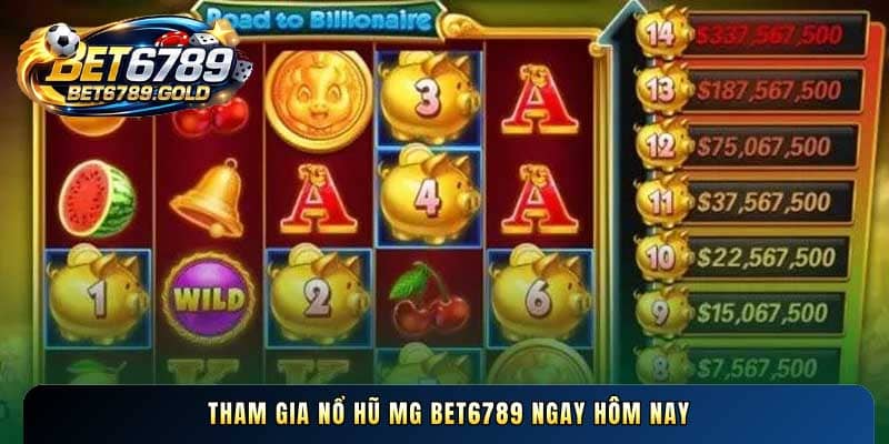 Tham gia Nổ hũ MG BET6789 ngay hôm nay